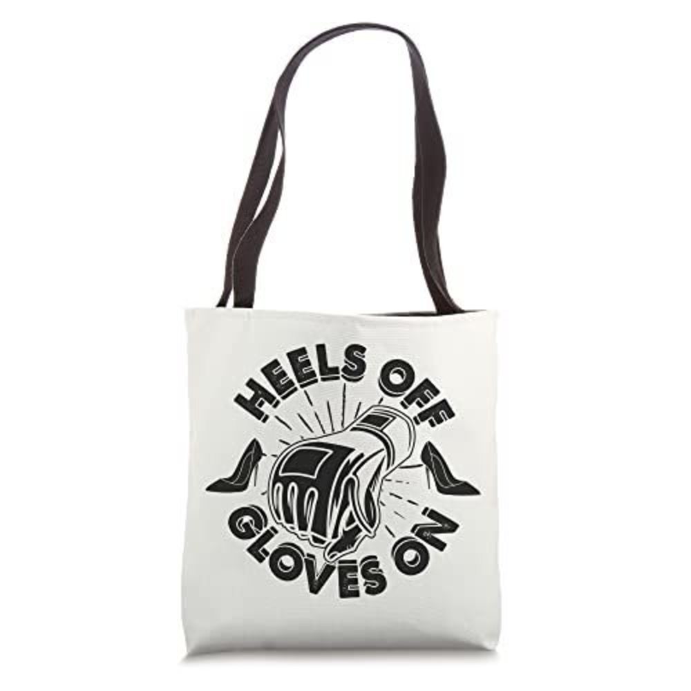Heels Off Gloves On Funny Boxing Karate Kickboxing Queen Tote Bag :)